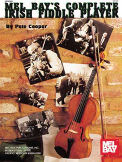 Mel Bay&nbsp;Complete Irish Fiddle Player&nbsp;Book&nbsp;