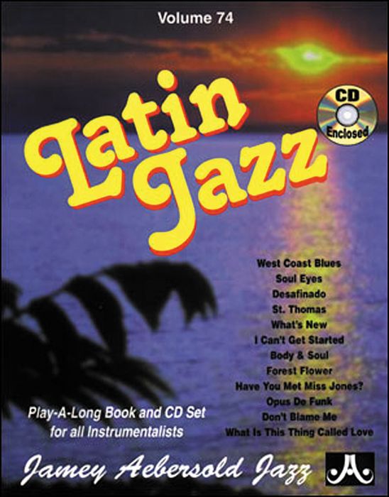 Jamey Aebersold Volume 74 - Latin Jazz - Play-Along Book and CD Set ...