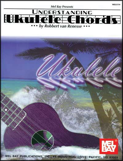 Mel Bay&nbsp;Understanding Ukulele Chords Book&nbsp;&nbsp;
