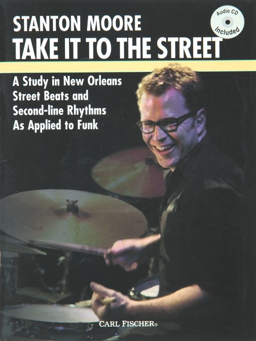 Carl Fischer&nbsp;Take it to the Street with Stanton Moore (Book/CD)&nbsp;&nbsp;