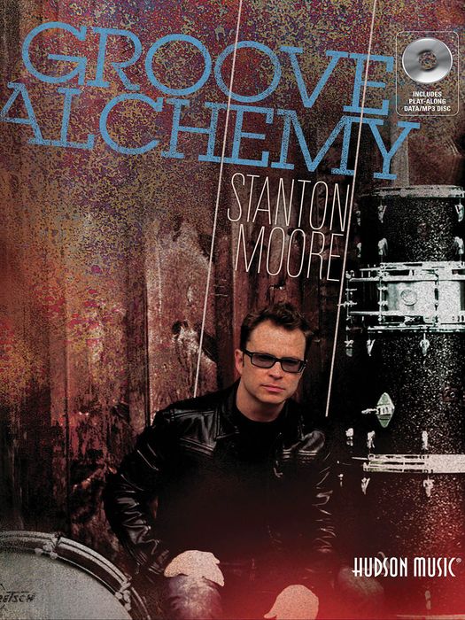 Hudson Music&nbsp;Stanton Moore Groove Alchemy Book/CD&nbsp;&nbsp;