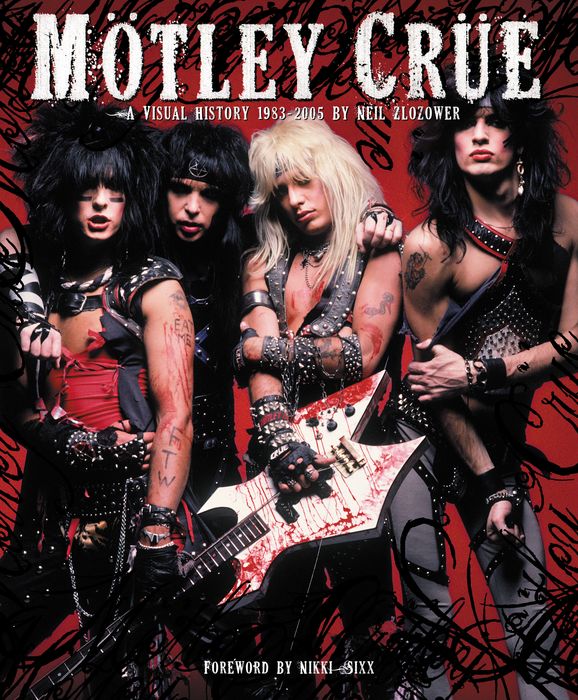 Chronicle Books&nbsp;Motley Crue: A Visual History: 1983-2005 by Neil Zlozower (Book)&nbsp;&nbsp;