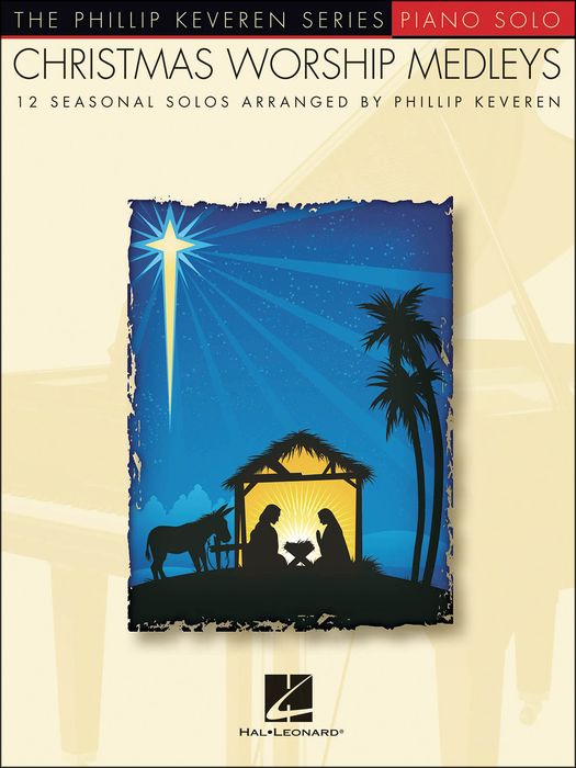 Hal Leonard&nbsp;Christmas Worship Medleys - The Phillip Keveren Series arranged for piano solo&nbsp;&nbsp;