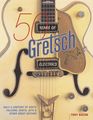 Hal Leonard50 Years of Gretsch Electrics Book