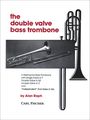 Carl FischerThe Double Valve Bass Trombone