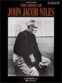 G. SchirmerThe Songs Of John Jacob Niles for Low Voice And Piano New Edition