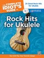 AlfredThe Complete Idiot's Guide to Rock Hits for Ukulele with 2 CDs