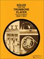 G. SchirmerSolos for The Trombone Player with Piano Accompaniment