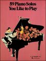 G. Schirmer59 Piano Solos You Like To Play