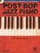 Hal Leonard&nbsp;Post-Bop Jazz Piano - The Complete Guide (Book/CD)&nbsp;&nbsp;Post-Bop Jazz Piano - The Complete Guide (Book/CD)