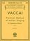 G. Schirmer&nbsp;Practical Method Of Italian Singing for Soprano Or Tenor Voice By Vaccai&nbsp;&nbsp;Practical Method of Italian Singing: Soprano or Tenor