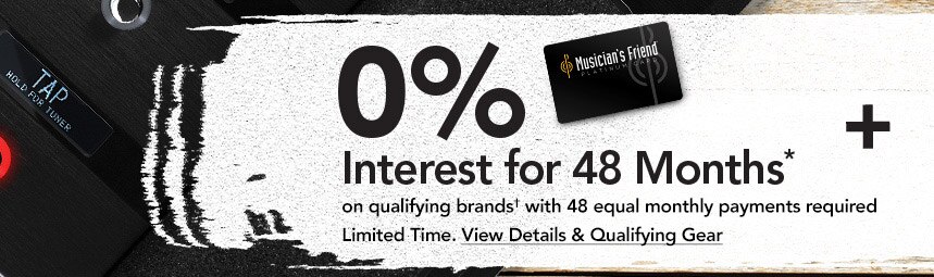 0 percent interest for 48 Months on qualifying brands with 24 equal monthly payments required. Limited time. View details and qualifying Gear