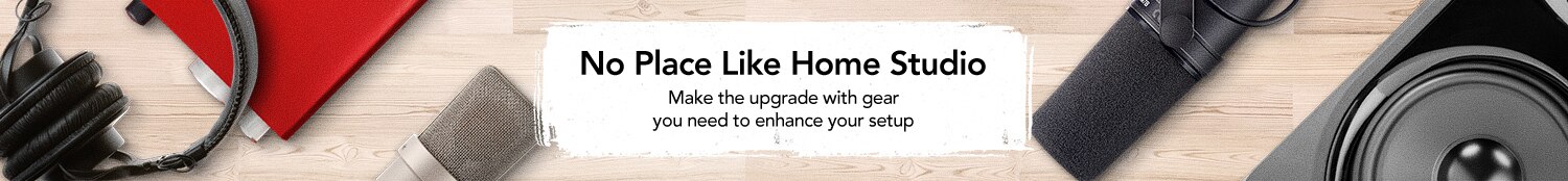 No Place Like Home Studio. Make the upgrade with gear you need to enhance your setup