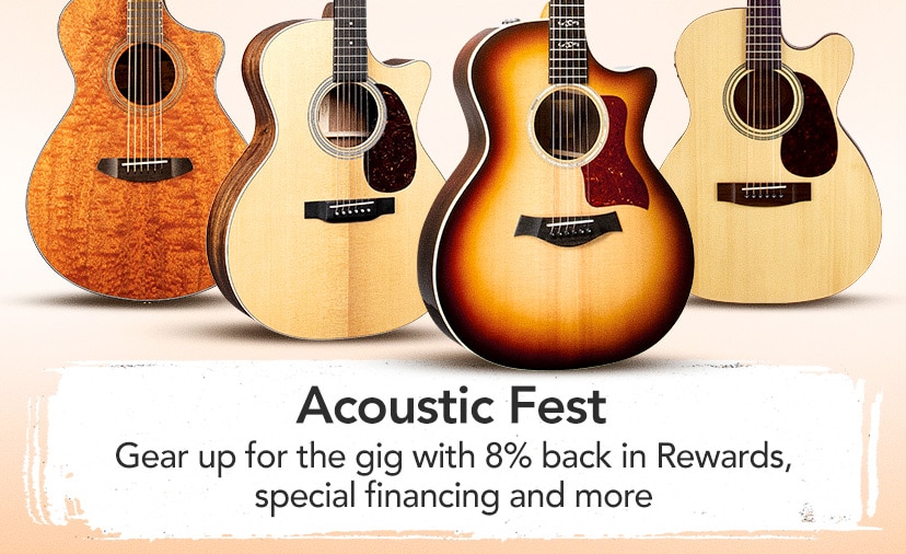 Acoustic Fest. Gear up for the gig with 8% back in Rewards, special financing and more. Shop Now.