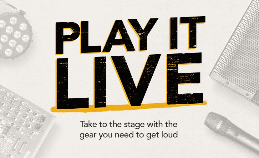 Play It Live. Take to the stage with the gear you need to get loud. Shop Now.