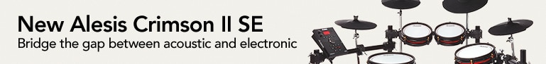 March to an Electronic Beat - All-new Alesis Crimson two S.E. e-kit Bridges the Gap Between Acoustic and Electronic Shop Now