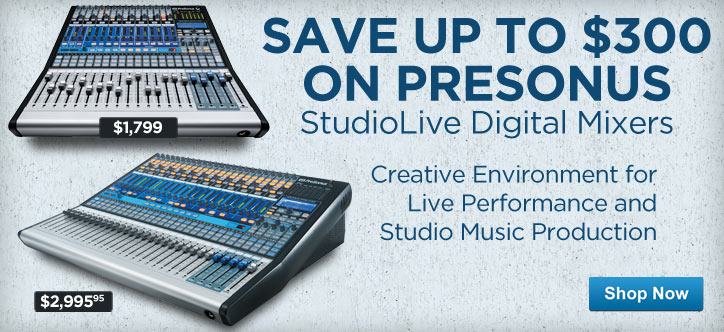 MF MD DT Save 300 On Presonus 04-30-13