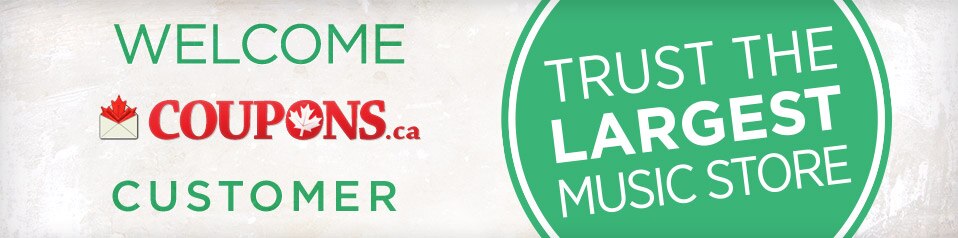 Welcome Coupons.ca Customer, trust the largest music store