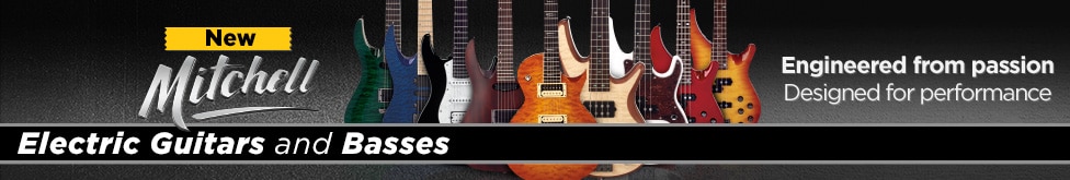 New Mitchell Electric Guitars and Basses Engineered from passion designed for performance