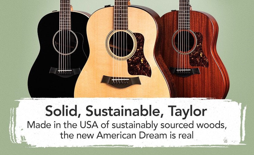 Solid, Sustainable, Taylor. Made in the USA of sustainably sourced woods, the new American Dream is real. Shop Now or Call 877-560-3807
