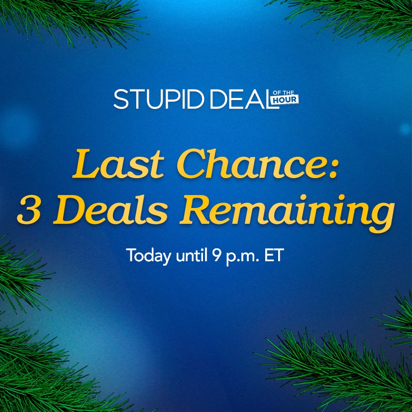 Last Chance: 3 Deals Remaining. Today until 9 p.m. ET. Shop Now or call 877-560-3807