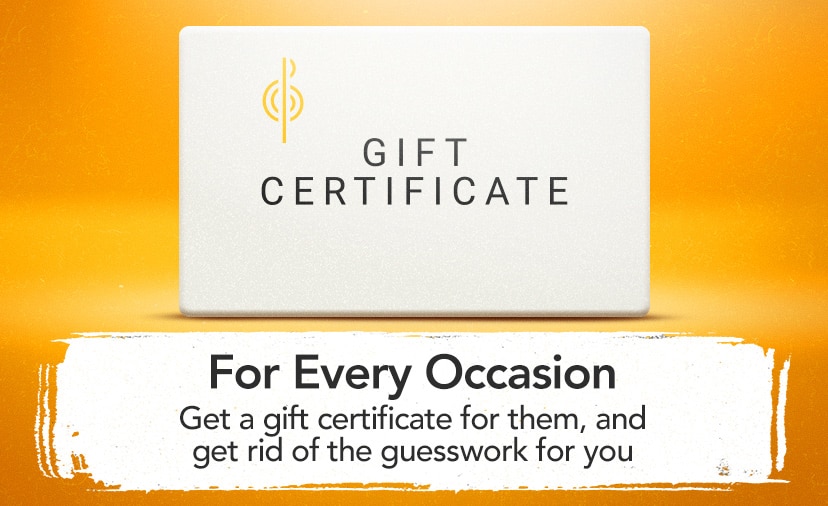 Gift Certificate. For every occasion. Get a gift certificate for them, and get rid of the guesswork for you.