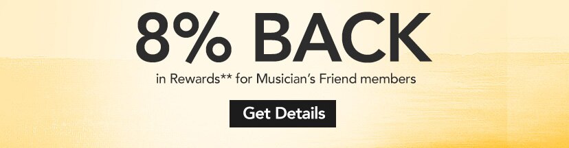 8 percent Back in rewards for Musician's Friend members. Get Details.