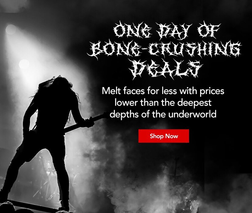 One day of bone crushing deals. Melt faces for less with prices lower than the deepest depths of the underworld. Shop now or call 800 4 9 9 9 1 2 8.