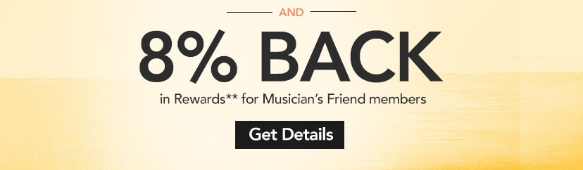 And 8 percent back in Rewards for Musicians Friend members. Get Details.