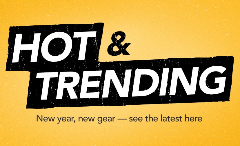 Hot & Trending, New year, new gear--see the latest here