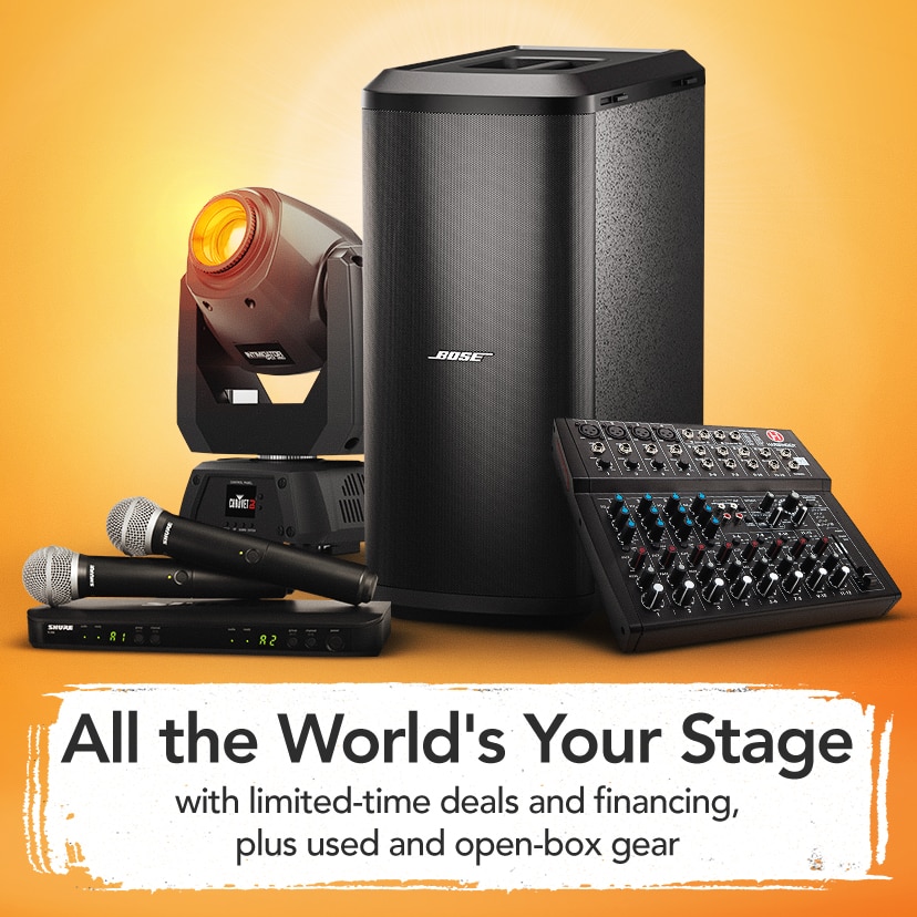 All the world's your stage with limited-time deals and financing, plus used and open-box gear. Shop Now