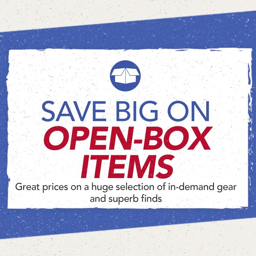 Save Big on Open-Box Items. Great prices on a huge selection of in-demand gear and superb finds. Shop Now or Call 877-560-3807