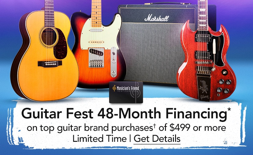 Guitar Fest 48-Month Financing* on top guitar brand purchases† of $499 or more. Limited time. Get details