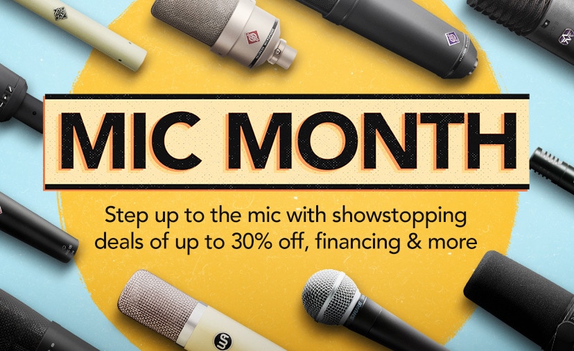 Mic Month. Step up to the mic with showstopping deals of up to 30% off, financing & more. Shop Now or Call 877-560-3807