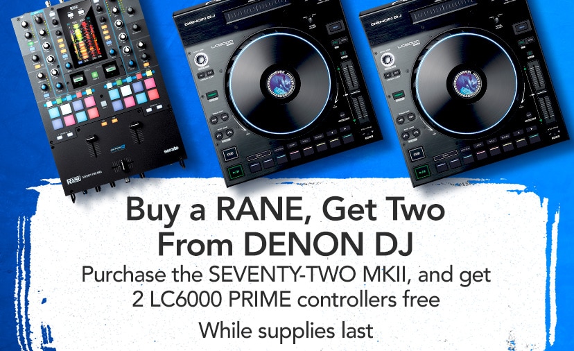 Buy a RANE, Get Two From DENON DJ. Purchase the SEVENTY-TWO MKII, and get 2 LC6000 PRIME controllers free. While supplies last. Shop Now