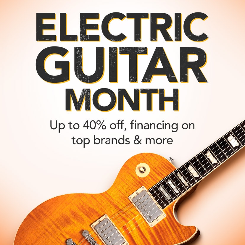 Electric Guitar Month. Celebrate with deals of up to 40% off, special financing on top brands & more. Shop Now