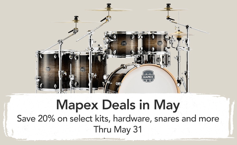 Mapex Deals in May. Save 20% on select kits, hardware, snares and more. Thru May 31. Shop Now