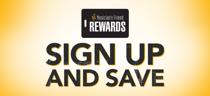 Musician's Friend Rewards. Sign up and save.