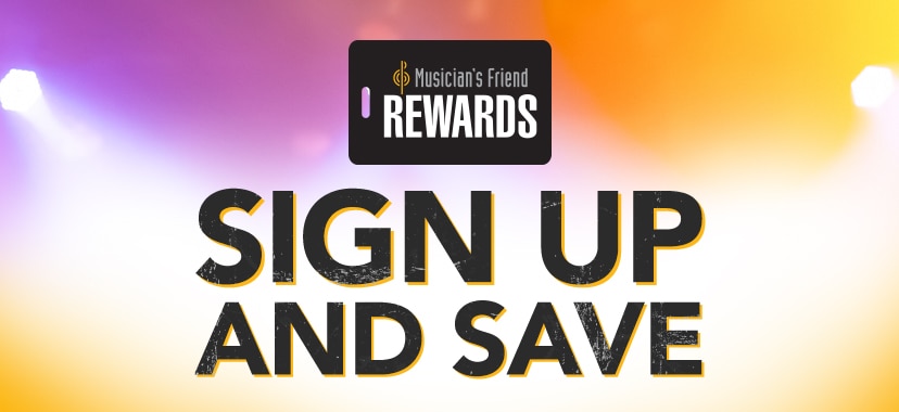 Musician's Friend Rewards. Sign up and save.