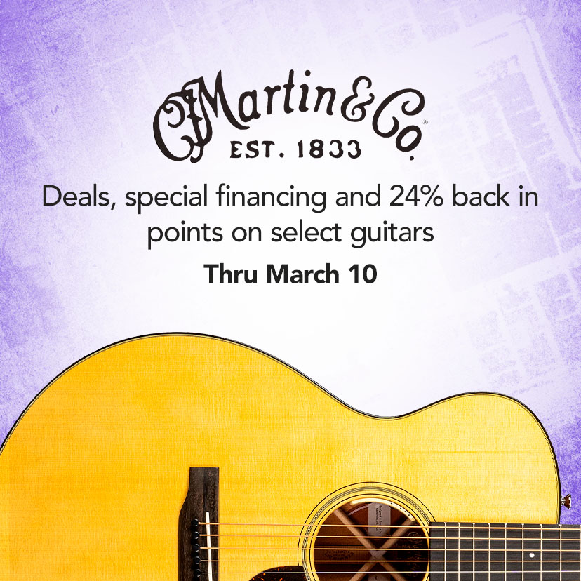 Martin logo. Deals, special financing and 24% back in points on select guitars thru March 10. Shop Now or call 877-560-3807