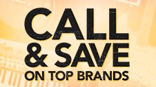 Call and Save on Top Brands. Score exclusive, phone-only deals on your favorite gear. Dial eight hundred four four nine nine one two eight