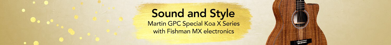 Sound and Style. Martin G.P.C. Special Koa X Series with Fishman M.X. electronics