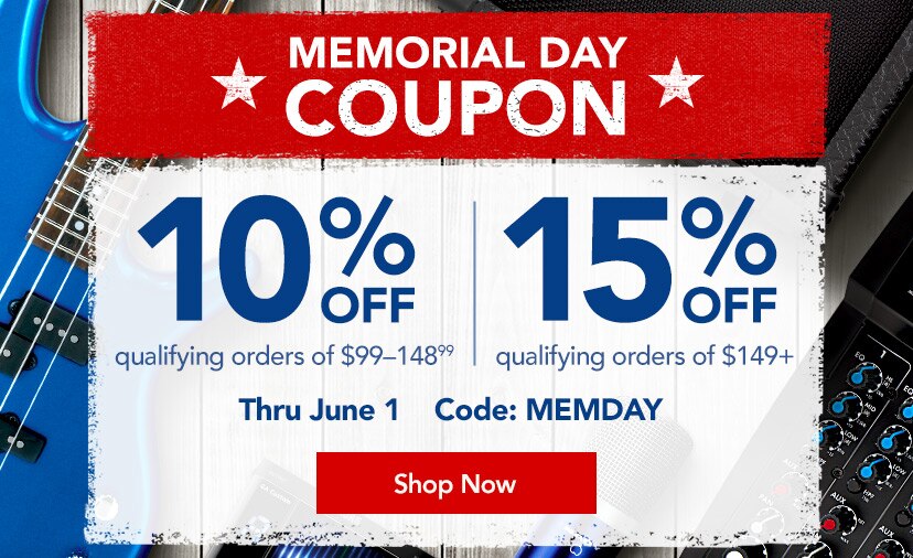 Memorial Day Coupon. 10% off qualifying orders of $99–148.99. 15% off qualifying orders of $149+. Code: MEMDAY. Shop or call 800-449-9128 thru 6/1
