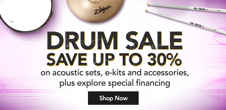 Drum Sale. Save up to thirty percent off on acoustic sets, e-kits and accessories, plus explore special financing. Thru Sept. twenty forth. Shop Now