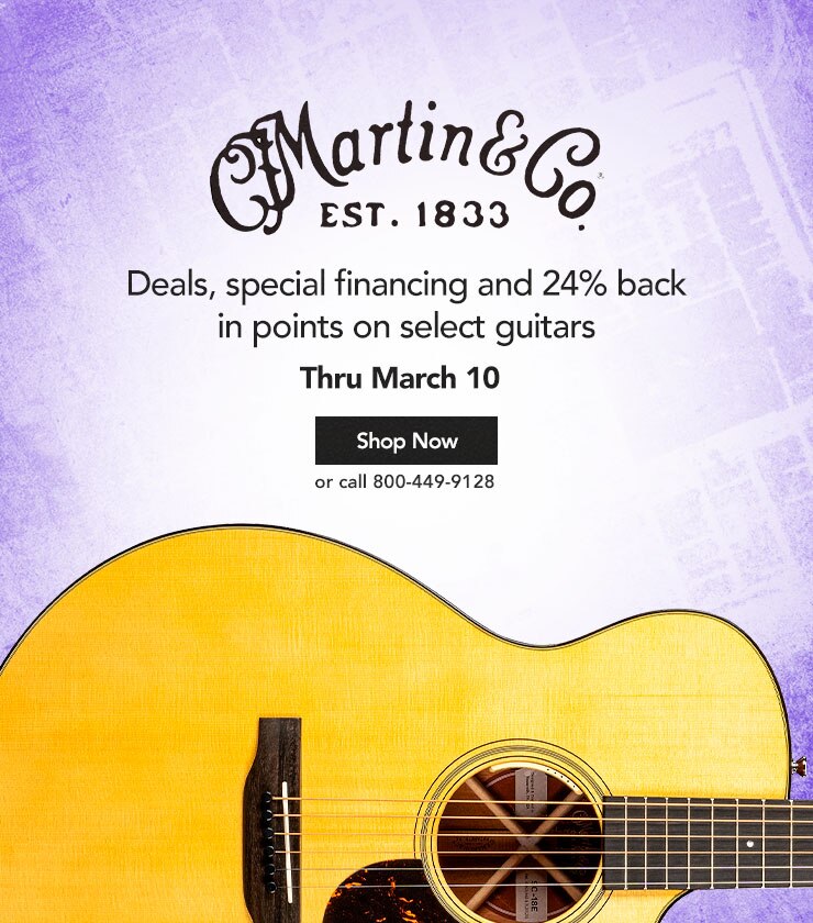 Martin logo. Deals, special financing and twenty four percent back in points on select guitars thru March ten. Shop Now