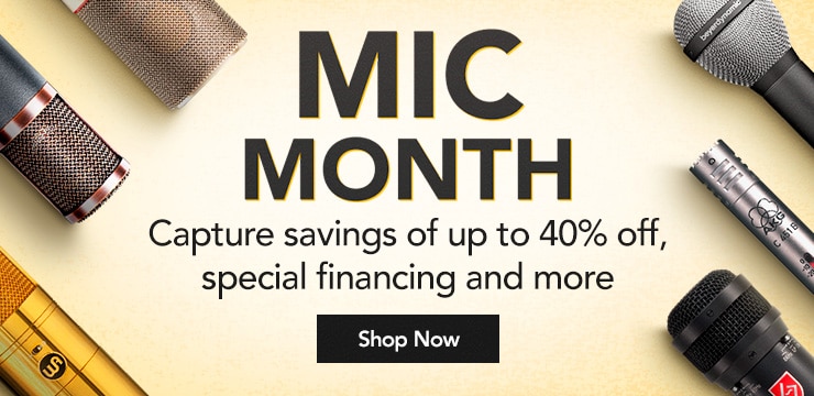 Mic Month. Capture savings of up to forty percent off, special financing and more. Shop Now