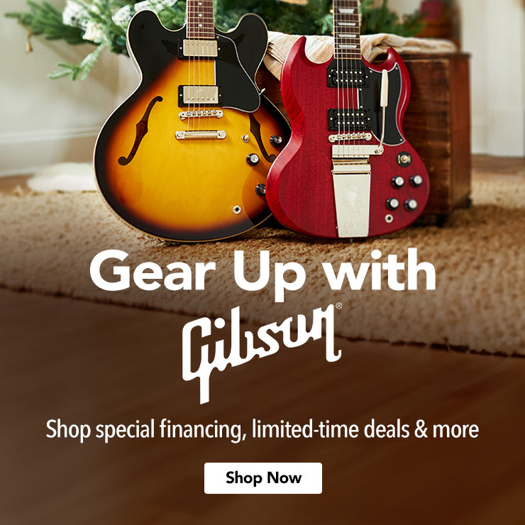 Gear up with Gibson. Shop Special financing, limited-time deals and more. Shop now