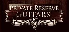 Private Reserve Guitars