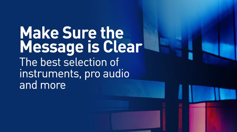 Make sure the message is clear. The best selection of instruments, pro audio and more